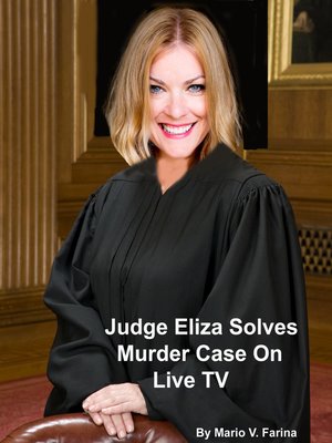 cover image of Judge Eliza Solves Murder Case On Live TV